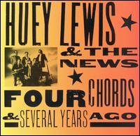 Huey Lewis and the News : Four Chords & Several Years Ago